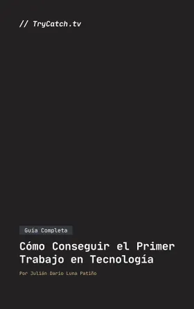 Portada de Cómo Conseguir el Primer Trabajo en Tecnología