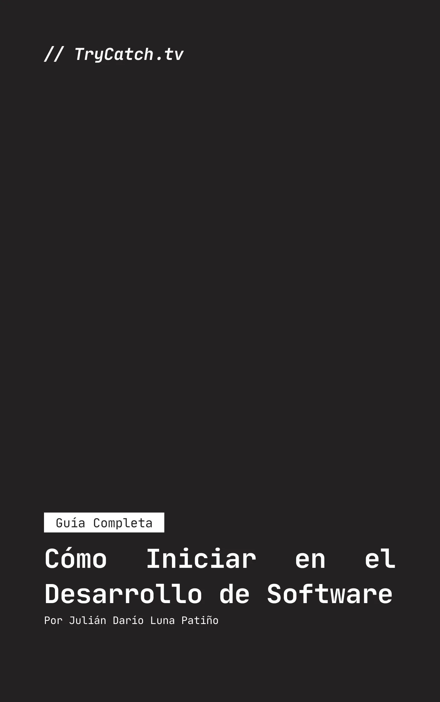 Portada del libro: Guía Completa - Cómo Iniciar en el Desarrollo de Software